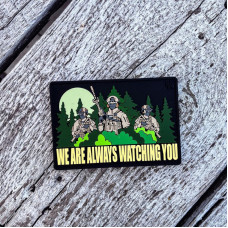 Патч ПВХ "WE ARE ALWAYS WATCHING YOU"